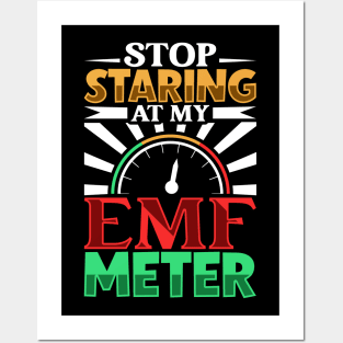 Stop staring at my EMF meter - Ghost hunter Posters and Art